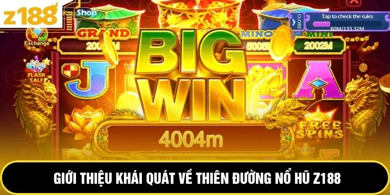 Giới thiệu khái quát về thiên đường nổ hũ Z188