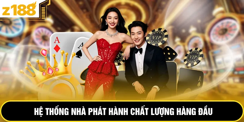 Hệ thống nhà phát hành chất lượng hàng đầu