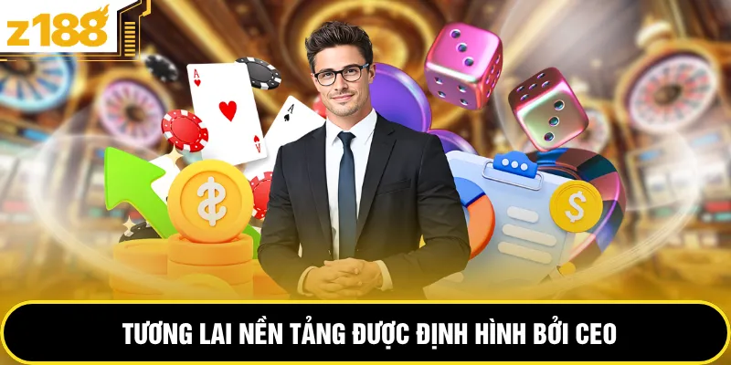 Tương lai nền tảng được định hình bởi CEO